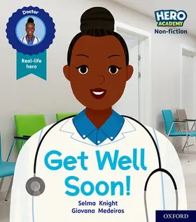 Knight |  Hero Academy Non-fiction: Oxford Level 1, Lilac Book Band: Get Well Soon! | Buch |  Sack Fachmedien