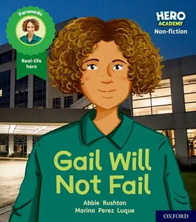Rushton |  Hero Academy Non-fiction: Oxford Level 3, Yellow Book Band: Gail Will Not Fail | Buch |  Sack Fachmedien