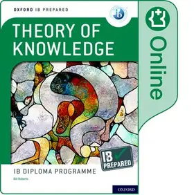 Roberts |  Oxford IB Diploma Programme: IB Prepared: Theory of Knowledge (Online) | Sonstiges |  Sack Fachmedien