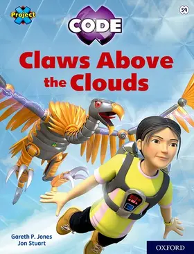 Jones |  Project X CODE: White Book Band, Oxford Level 10: Sky Bubble: Claws Above the Clouds | Buch |  Sack Fachmedien