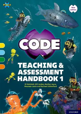 Sutherland / Hatchett / Jordan |  Project X CODE: Yellow-Orange Book Bands, Oxford Levels 3-6: Teaching and Assessment Handbook 1 | Buch |  Sack Fachmedien