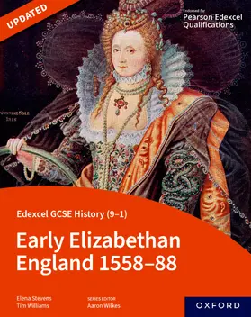Williams / Stevens |  Edexcel GCSE History (9-1): Early Elizabethan England 1558-88 Student Book | Buch |  Sack Fachmedien