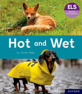 Reilly |  Essential Letters and Sounds: Essential Phonic Readers: Oxford Reading Level 2: Hot and Wet | Buch |  Sack Fachmedien