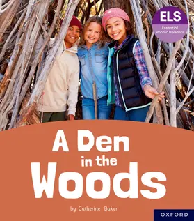 Baker |  Essential Letters and Sounds: Essential Phonic Readers: Oxford Reading Level 3: A Den in the Woods | Buch |  Sack Fachmedien