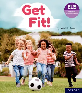 Batra |  Essential Letters and Sounds: Essential Phonic Readers: Oxford Reading Level 4: Get Fit! | Buch |  Sack Fachmedien
