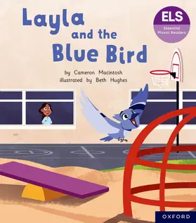 Macintosh |  Essential Letters and Sounds: Essential Phonic Readers: Oxford Reading Level 5: Layla and the Blue Bird | Buch |  Sack Fachmedien
