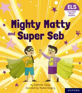 Casey |  Essential Letters and Sounds: Essential Phonic Readers: Oxford Reading Level 6: Mighty Matty and Super Seb | Buch |  Sack Fachmedien