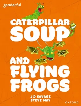 Savage |  Readerful Independent Library: Oxford Reading Level 10: Caterpillar Soup and Flying Frogs | Buch |  Sack Fachmedien