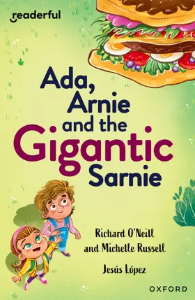 O'Neill / Russell |  Readerful Independent Library: Oxford Reading Level 13: Ada, Arnie and the Gigantic Sarnie | Buch |  Sack Fachmedien
