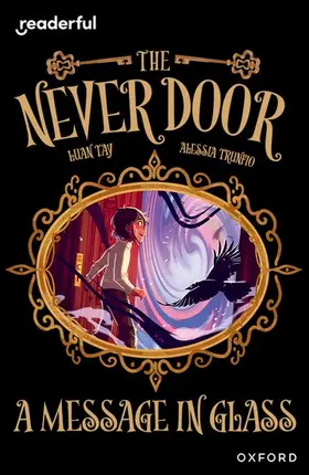 Tay |  Readerful Independent Library: Oxford Reading Level 18: The Never Door A· A Message in Glass | Buch |  Sack Fachmedien