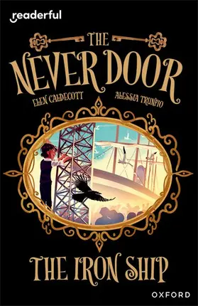 Caldecott |  Readerful Independent Library: Oxford Reading Level 20: The Never Door: The Iron Ship | Buch |  Sack Fachmedien