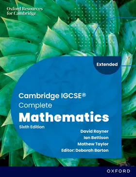 Bettison / Taylor / Barton |  Cambridge IGCSE Complete Mathematics Extended: Student Book Sixth Edition | Buch |  Sack Fachmedien