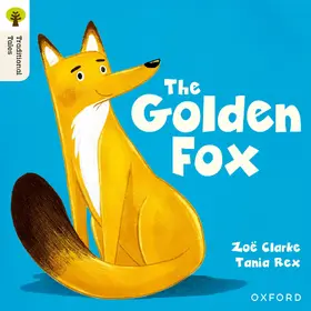 Clarke |  Oxford Reading Tree Traditional Tales: Level 5: The Golden Fox | Buch |  Sack Fachmedien