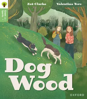 Clarke |  Oxford Reading Tree Green Sparks: Level 3: Dog Wood | Buch |  Sack Fachmedien