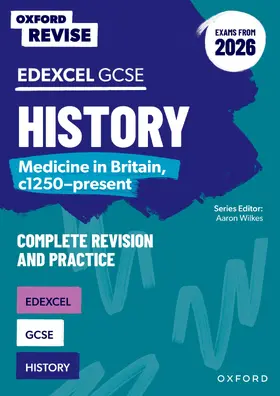 Longley |  Oxford Revise: Edexcel GCSE History: Medicine in Britain, c1250-present Complete Revision and Practice (Exams from 2026) | Buch |  Sack Fachmedien