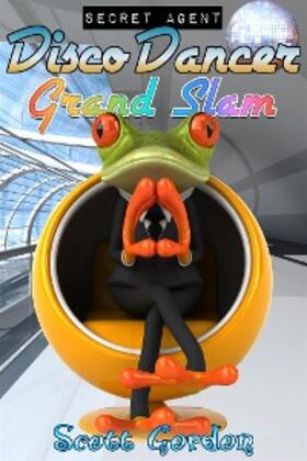 Gordon |  Secret Agent Disco Dancer: Grand Slam | eBook | Sack Fachmedien