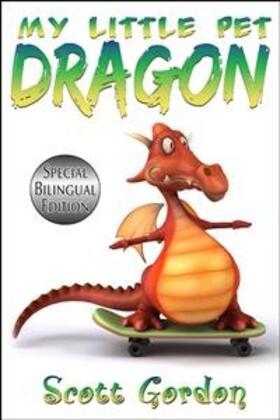 Gordon |  My Little Pet Dragon: Special Bilingual Edition (English and Spanish) | eBook | Sack Fachmedien