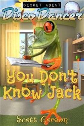 Gordon |  Secret Agent Disco Dancer: You Don't Know Jack | eBook | Sack Fachmedien