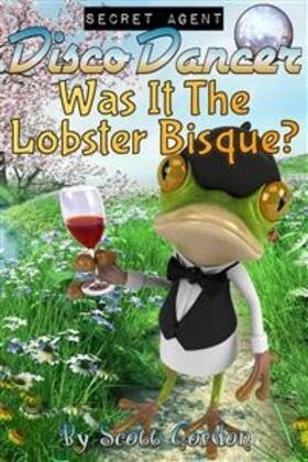 Gordon |  Secret Agent Disco Dancer: Was It The Lobster Bisque? | eBook | Sack Fachmedien