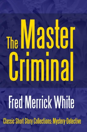 White |  The Master Criminal | eBook | Sack Fachmedien
