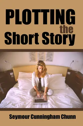 Chunn |  Plotting the Short Story | eBook | Sack Fachmedien