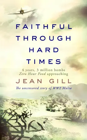 Gill |  Faithful through Hard Times: The uncensored story of WW2 Malta | eBook | Sack Fachmedien