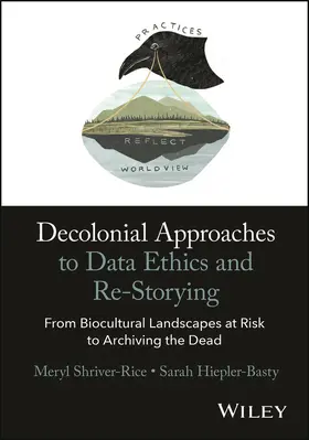 Shriver-Rice / Hiepler-Basty |  Decolonial Approaches to Data Ethics and Re-Storying | Buch |  Sack Fachmedien