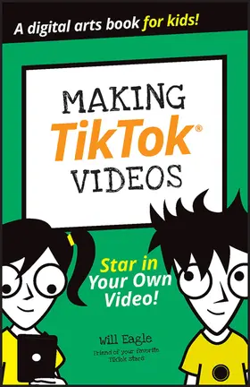 Eagle / Budke / Cohen |  Making Tiktok Videos | Buch |  Sack Fachmedien