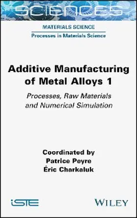 Peyre / Charkaluk | Additive Manufacturing of Metal Alloys 1 | E-Book | www.sack.de