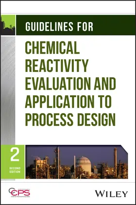 CCPS (Center for Chemical Process Safety) |  Guidelines for Chemical Reactivity Evaluation and Application to Process Design | Buch |  Sack Fachmedien