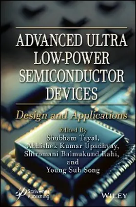 Tayal / Upadhyay / Rahi |  Advanced Ultra Low-Power Semiconductor Devices | eBook | Sack Fachmedien