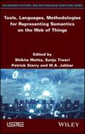 Mehta / Tiwari / Siarry |  Tools, Languages, Methodologies for Representing Semantics on the Web of Things | eBook | Sack Fachmedien