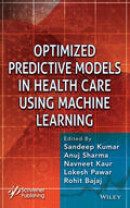 Sharma / Kumar / Pawar |  Optimized Predictive Models in Health Care Using Machine Learning | Buch |  Sack Fachmedien