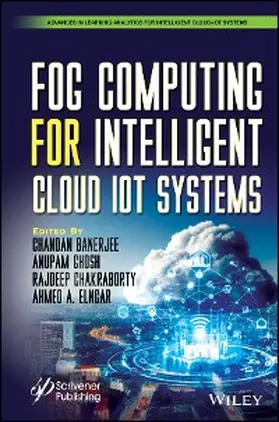 Banerjee / Ghosh / Chakraborty |  Fog Computing for Intelligent Cloud IoT Systems | eBook | Sack Fachmedien