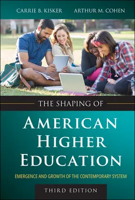 Kisker / Cohen |  The Shaping of American Higher Education | Buch |  Sack Fachmedien