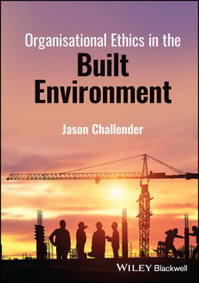Challender | Organisational Ethics in the Built Environment | Buch | 978-1-394-18624-2 | sack.de