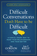Kelly / Gordon |  Difficult Conversations Don't Have to Be Difficult | Buch |  Sack Fachmedien