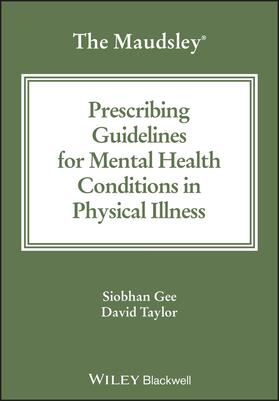 Taylor / Gee | The Maudsley Prescribing Guidelines for Mental Health Conditions in Physical Illness | Buch | 978-1-394-19240-3 | sack.de