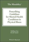 Taylor / Gee |  The Maudsley Prescribing Guidelines for Mental Health Conditions in Physical Illness | Buch |  Sack Fachmedien