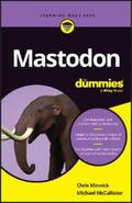 Minnick / McCallister |  Mastodon For Dummies | eBook | Sack Fachmedien