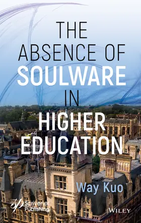 Kuo |  The Absence of Soulware in Higher Education | Buch |  Sack Fachmedien