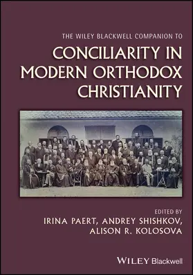 Paert / Shishkov / Kolosova | The Wiley Blackwell Companion to Conciliarity in Modern Orthodox Christianity | Buch | 978-1-394-19584-8 | www.sack.de