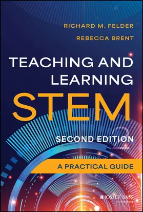 Felder / Brent |  Teaching and Learning Stem | Buch |  Sack Fachmedien