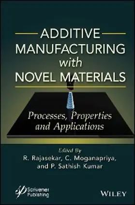 Rajasekar / Moganapriya / Kumar |  Additive Manufacturing with Novel Materials | eBook | Sack Fachmedien
