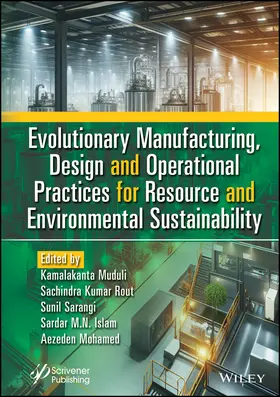 Muduli / Rout / Sarangi | Evolutionary Manufacturing, Design and Operational Practices for Resource and Environmental Sustainability | Buch | 978-1-394-19816-0 | sack.de