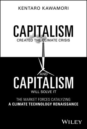 Kawamori |  Capitalism Created the Climate Crisis and Capitalism Will Solve It | Buch |  Sack Fachmedien