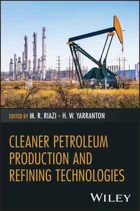 Riazi / Yarranton |  Cleaner Petroleum Production and Refining Technologies | Buch |  Sack Fachmedien