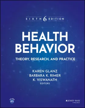 Glanz / Rimer / Viswanath |  Health Behavior - Theory, Research, and Practice Sixth Edition | Buch |  Sack Fachmedien