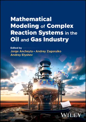 Ancheyta / Zagoruiko / Elyshev |  Mathematical Modeling of Complex Reaction Systems in the Oil and Gas Industry | Buch |  Sack Fachmedien