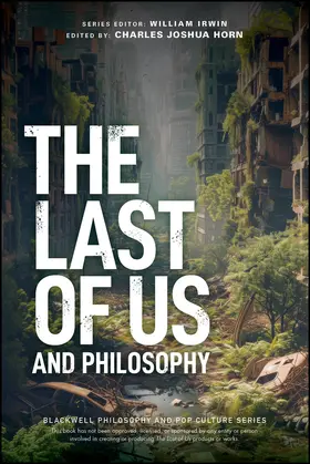 Horn / Irwin |  The Last of Us and Philosophy | Buch |  Sack Fachmedien